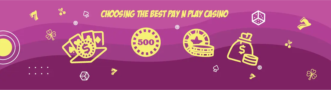 Choosing the Best Pay N Play Casino 